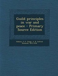 Enlarge image Cover: Guild Principles in War and Peace - Nabu Press