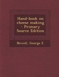 Cover: Hand-Book on Cheese Making - Nabu Press