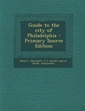 Cover: Guide to the City of Philadelphia - Nabu Press