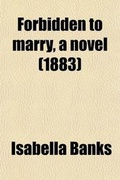 Cover: Forbidden to Marry; A Novel - General Books