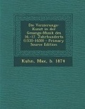 Cover: Die Verzierungs-Kunst in Der Gesangs-Musik Des 16.-17. Jahrhunderts (1535-1650) - Nabu Press