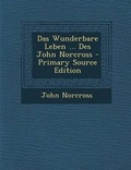 Cover: Das Wunderbare Leben ... Des John Norcross - Nabu Press