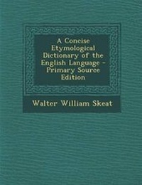 Abbildung von: A Concise Etymological Dictionary of the English Language - Nabu Press