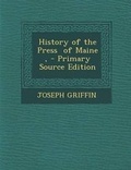 Cover: History of the Press of Maine, - Nabu Press