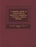 Cover: A Popular Guide to Commercial & Domestic Telephony - Nabu Press