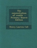 Cover: Concentration of Wealth - Nabu Press