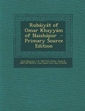 Cover: Rubaiyat of Omar Khayyam of Naishapur - Primary Source Edition - Nabu Press