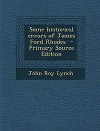 Enlarge image Cover: Some Historical Errors of James Ford Rhodes - Nabu Press