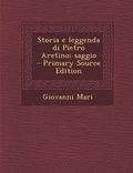 Cover: Storia E Leggenda Di Pietro Aretino; Saggio - Nabu Press