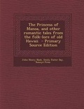 Cover: Princess of Manoa, and Other Romantic Tales from the Folk-Lore of Old Hawaii - Nabu Press