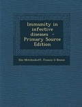Cover: Immunity in Infective Diseases - Primary Source Edition - Nabu Press