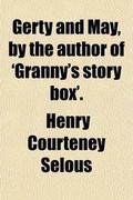 Cover: Gerty and May, by the Author of 'Granny's Story Box'. - General Books