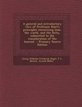 Cover: A General and Introductory View of Professor Kant's Principles Concerning Man, the World, and the Deity, Submitted to the Consideration of the Learned - Nabu Press