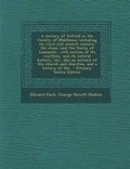 Cover: A History of Enfield in the County of Middlesex; Including Its Royal and Ancient Manors, the Chase, and the Duchy of Lancaster, with Notices of Its Worthies, and Its Natural History, Etc.; Also an Account of the Church and Charities, and a History of the - Nabu Press