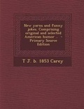 Cover: New Yarns and Funny Jokes. Comprising Original and Selected American Humor .. - Nabu Press