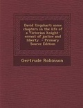 Cover: David Urquhart; Some Chapters in the Life of a Victorian Knight-Errant of Justice and Liberty - Nabu Press