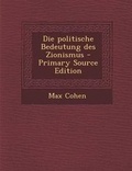 Cover: Die Politische Bedeutung Des Zionismus - Nabu Press