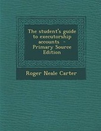 Enlarge image Cover: The Student's Guide to Executorship Accounts - Nabu Press