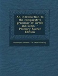 Cover: An Introduction to the Comparative Grammar of Greek and Latin - Nabu Press