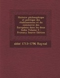 Cover: Histoire Philosophique Et Politique Des Etablissemens Et Du Commerce Des Europeens Dans Les Deux Indes Volume 5 - Nabu Press