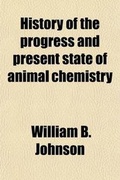 Cover: History of the Progress and Present State of Animal Chemistry Volume 3 - Rarebooksclub.com