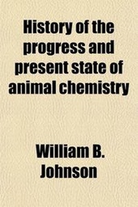 Enlarge image Cover: History of the Progress and Present State of Animal Chemistry Volume 3 - Rarebooksclub.com