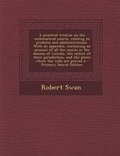 Cover: A Practical Treatise on the Ecclesiastical Courts, Relating to Probates and Administrations. with an Appendix, Containing an Account of All the Courts in the Diocese of Lincoln, the Extent of Their Jurisdiction, and the Places Where the Wills Are Proved a - Nabu Press