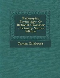 Abbildung von: Philosophic Etymology - Nabu Press
