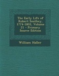 Cover: The Early Life of Robert Southey, 1774-1803, Volume 21 - Nabu Press