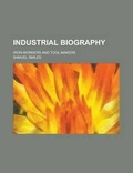 Cover: Industrial Biography - Rarebooksclub.com
