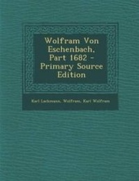 Enlarge image Cover: Wolfram Von Eschenbach, Part 1682 - Nabu Press