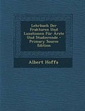 Cover: Lehrbuch Der Frakturen Und Luxationen Fur Arzte Und Studierende - Nabu Press