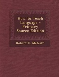 Enlarge image Cover: How to Teach Language - Nabu Press