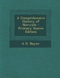 Enlarge image Cover: A Comprehensive History of Norwich - Nabu Press