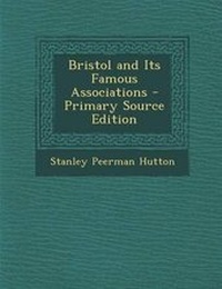 Enlarge image Cover: Bristol and Its Famous Associations - Nabu Press