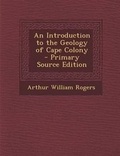 Cover: An Introduction to the Geology of Cape Colony - Nabu Press