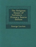 Cover: Religious Houses of Yorkshire... - Nabu Press