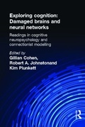 Cover: Exploring Cognition: Damaged Brains and Neural Networks - Psychology Press Ltd