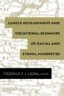 Cover: Career Development and Vocational Behavior of Racial and Ethnic Minorities - Routledge