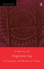 Cover: A History of Engineering in Classical and Medieval Times - Routledge
