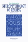 Cover: Case Studies in Neuropsychology of Reading - Psychology Press Ltd