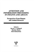 Cover: Attention and information Processing in infants and Adults - Psychology Press Ltd