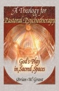 Cover: A Theology for Pastoral Psychotherapy - Routledge