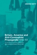 Cover: Britain, America and Anti-Communist Propaganda 1945-53 - Routledge