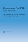 Cover: Deconstructing Post-WWII New York City - Routledge
