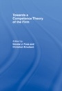 Cover: Towards a Competence Theory of the Firm - Routledge