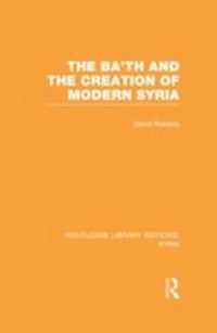 Enlarge image Cover: The Ba'th and the Creation of Modern Syria (RLE Syria) - Routledge