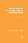 Cover: The Ba'th and the Creation of Modern Syria (RLE Syria) - Routledge