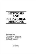 Cover: Hypnosis and Behavioral Medicine - Routledge