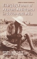 Cover: Everyday Forms of Peasant Resistance in South-East Asia - Routledge